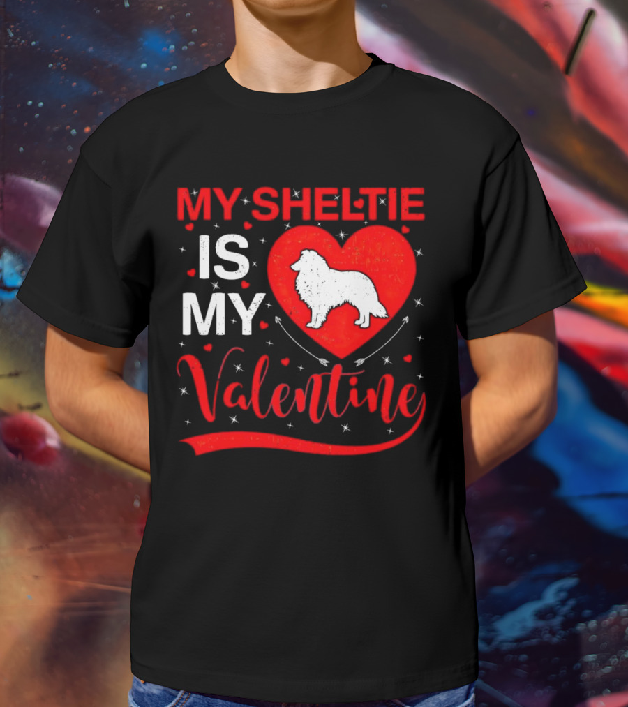 My Sheltie Is My Valentine Heart And Dog T-Shirt