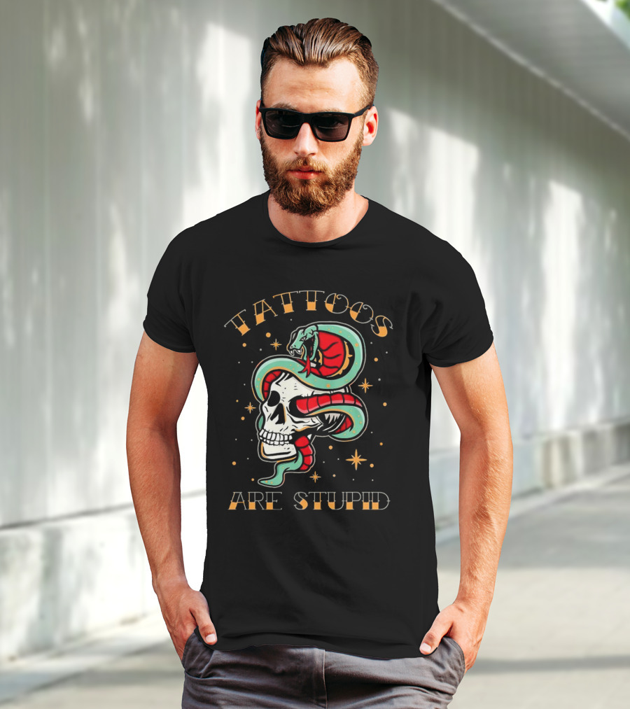 Tattoos Are Stupid Skull And Snake T-Shirt