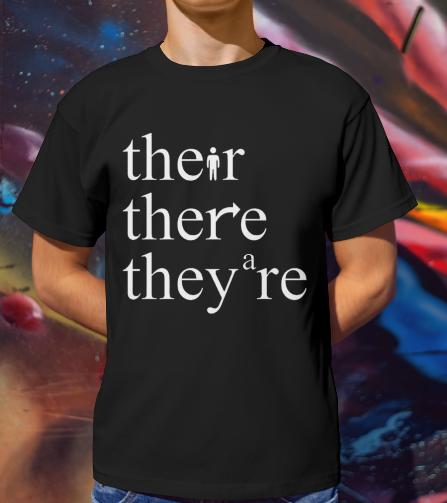 Their There They’re Typography Play With Iconic Symbols T-Shirt