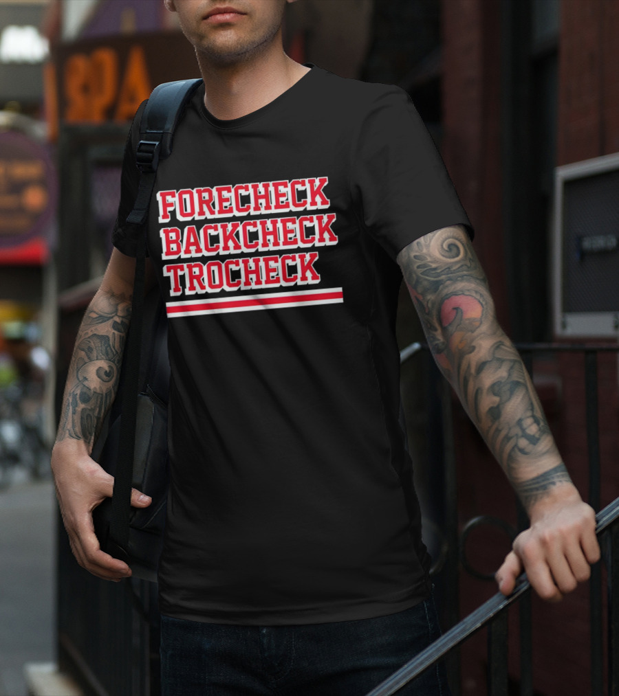 Forecheck Backcheck Trocheck Hockey Player Shirt Vincent Trocheck Phrase T-Shirt