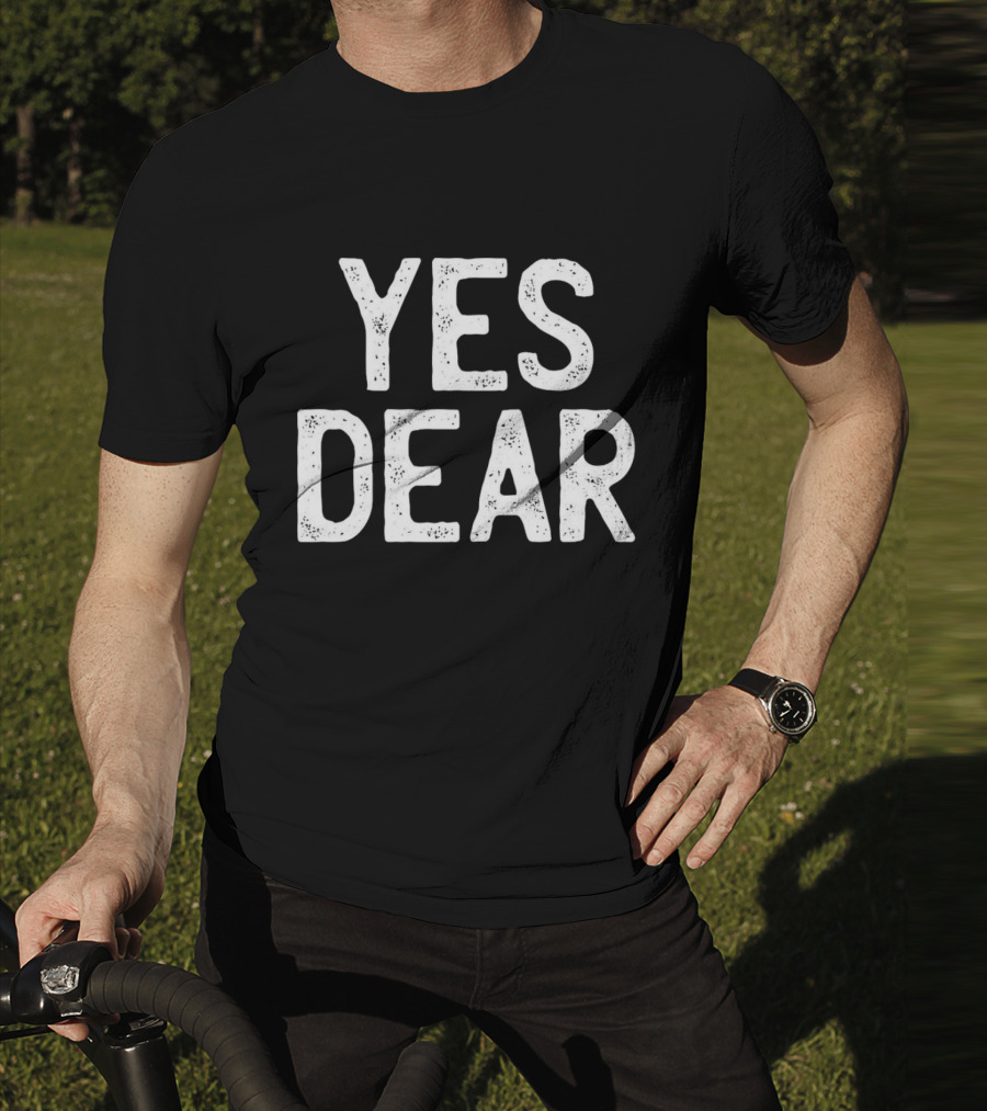 Yes Dear Simple T-Shirt