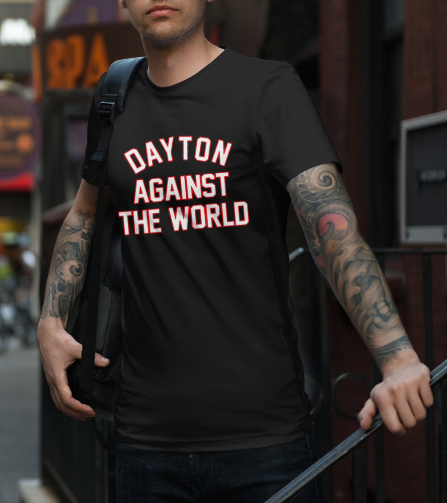 Dayton Against The World T-Shirt
