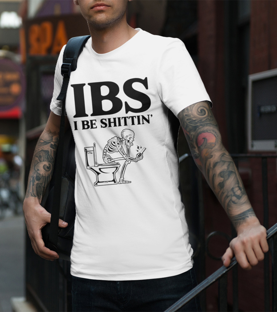 IBS I Be Shittin’ Skeleton Toilet Humor T-Shirt