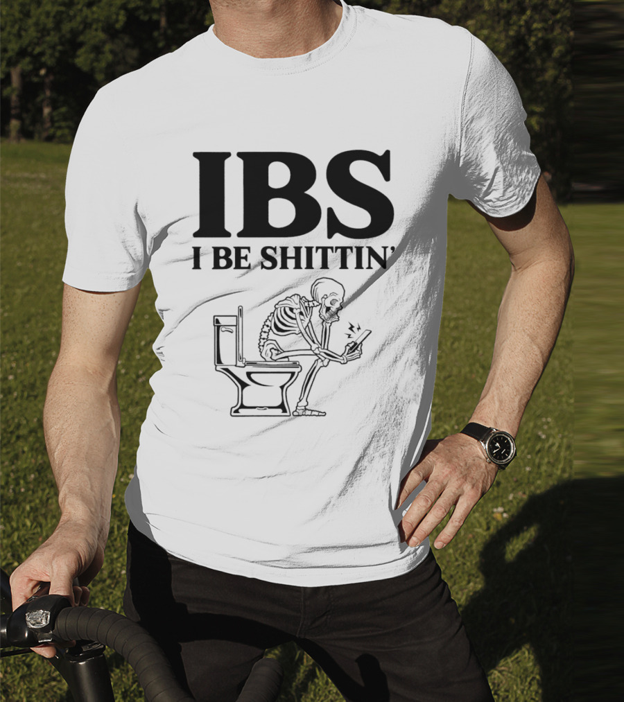 IBS I Be Shittin’ Skeleton Toilet Humor T-Shirt