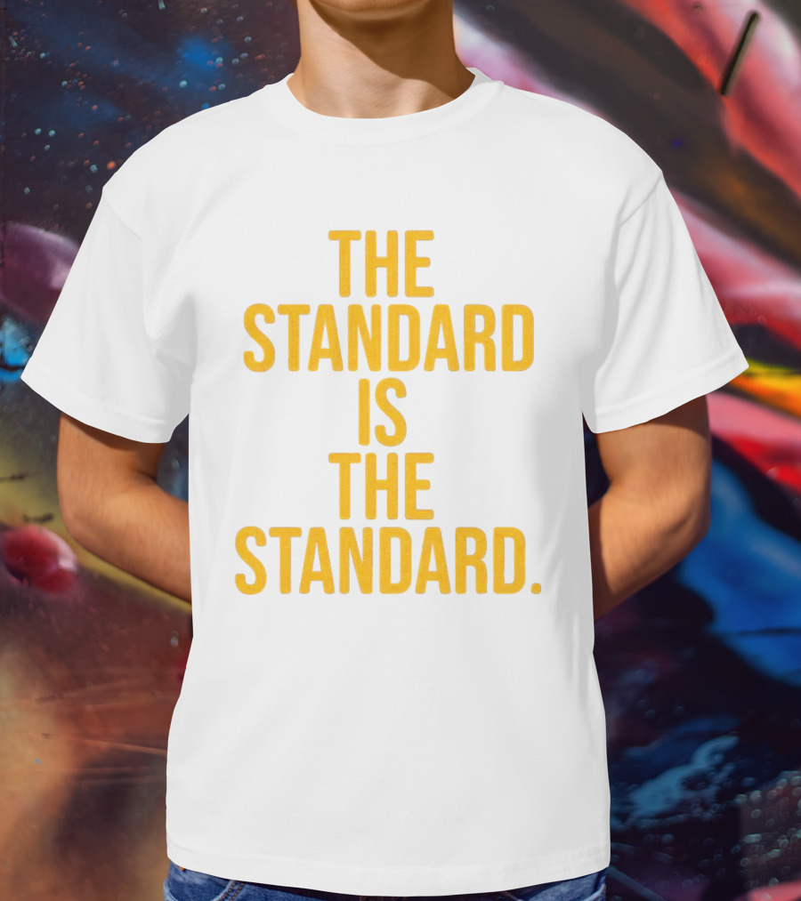 Pittsburgh Steelers The Standard Is The Standard T-Shirt
