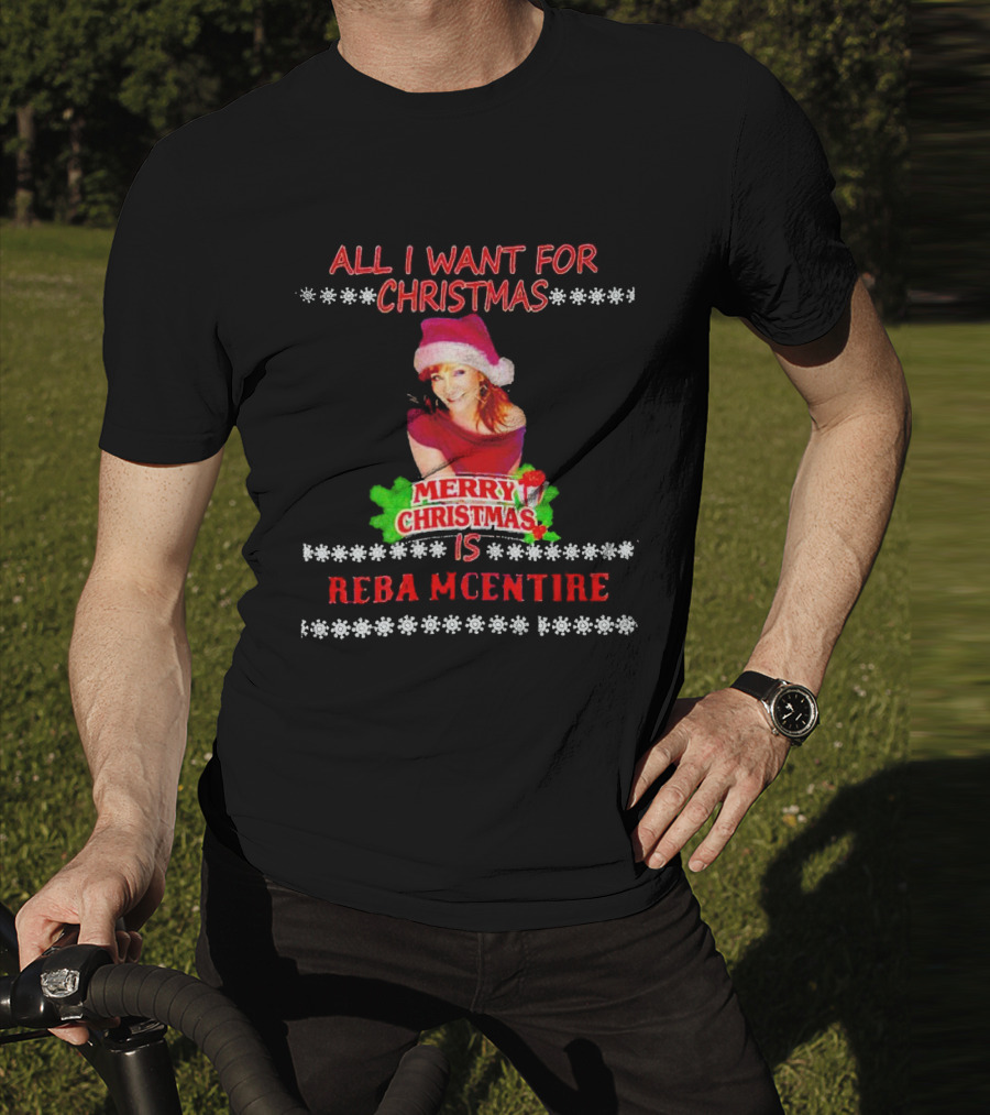 All I Want For Christmas Is Reba Mcentire Merry Christmas T-Shirt