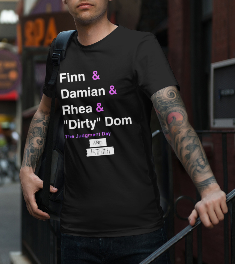 Finn Damian Rhea Dirty Dom The Judgment Day And RTruth T-Shirt