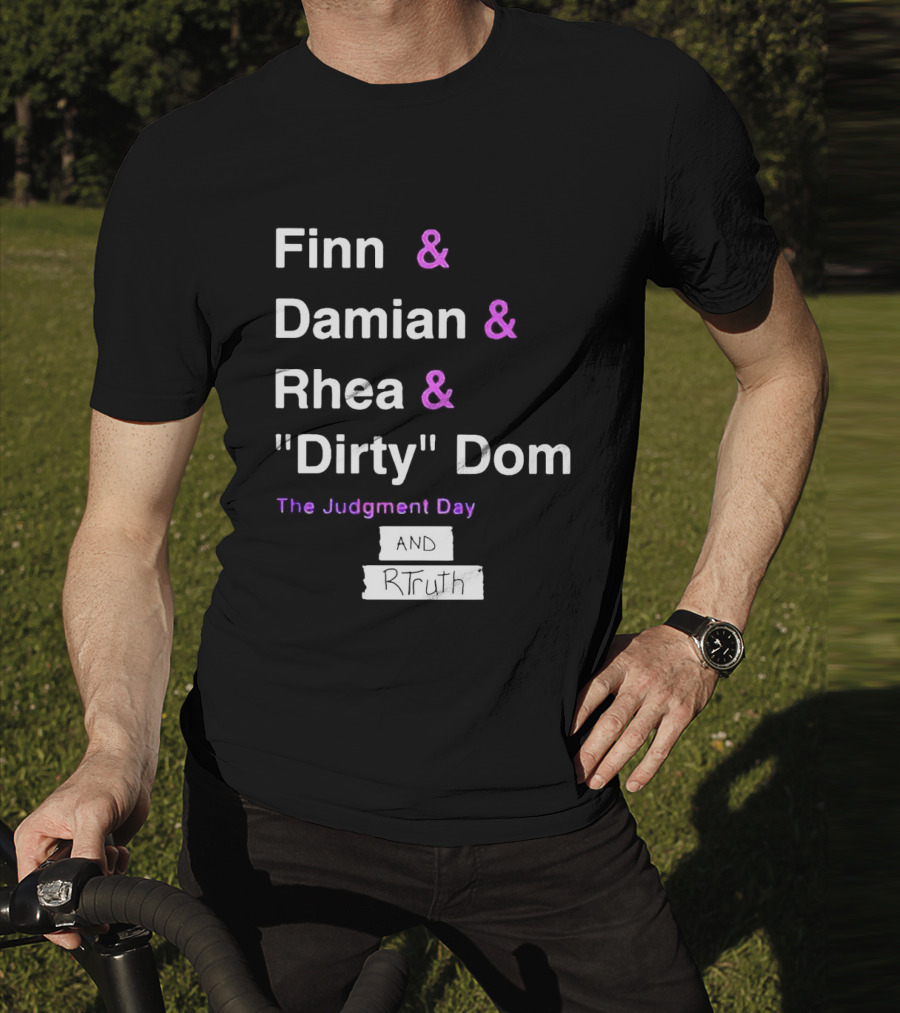Finn Damian Rhea Dirty Dom The Judgment Day And RTruth T-Shirt