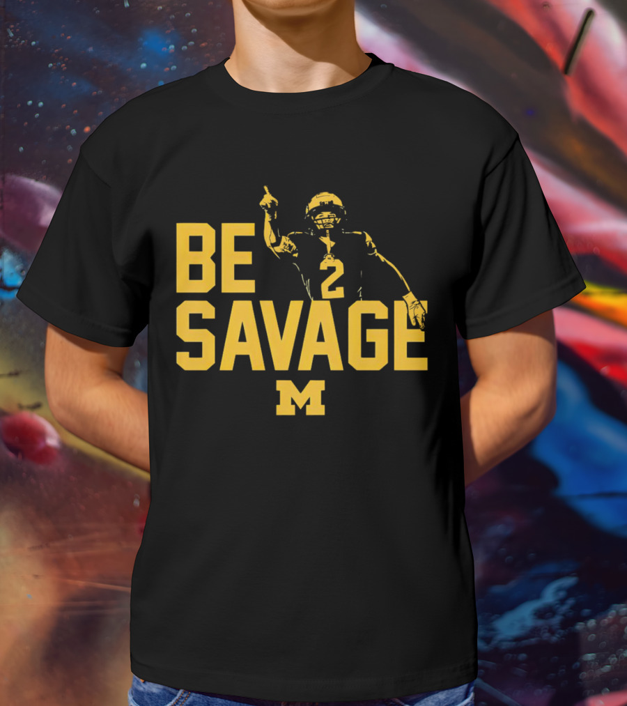 Be Savage Will Johnson #2 Michigan Wolverines T-Shirt