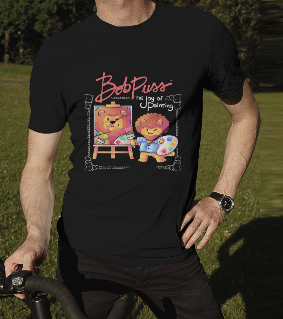 Bob Puss The Joy Of Painting Cat Lion Artist Palette And Easel T-Shirt