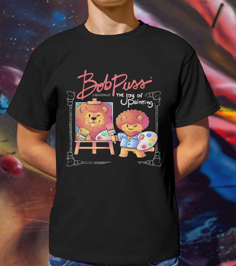 Bob Puss The Joy Of Painting Cat Lion Artist Palette And Easel T-Shirt