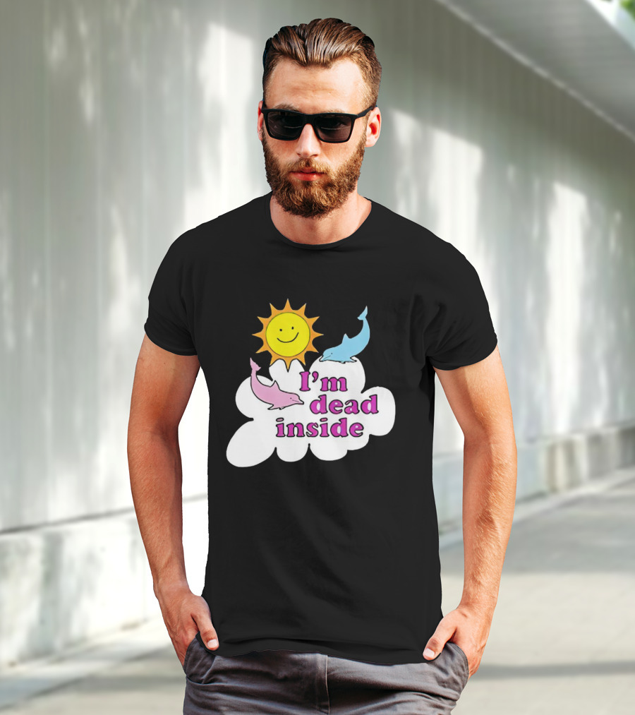 I’m Dead Inside With Happy Sunshine And Dolphins In Cloud T-Shirt