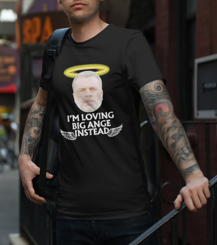 I'm Loving Big Ange Instead Halo Winged Head T-Shirt