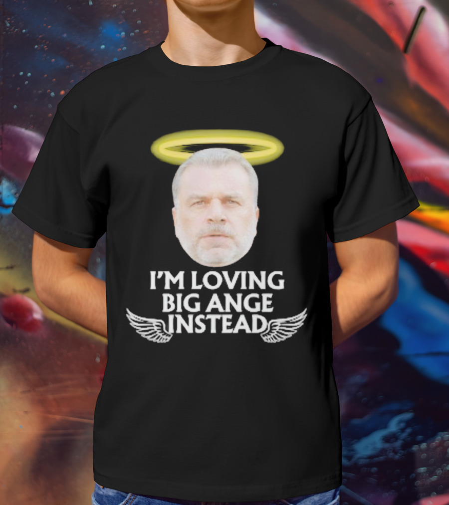 I'm Loving Big Ange Instead Halo Winged Head T-Shirt