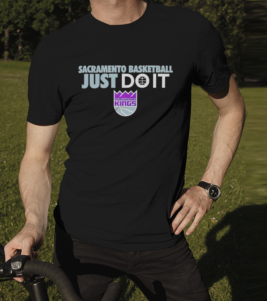 Sacramento Kings Basketball Just Do It T-Shirt