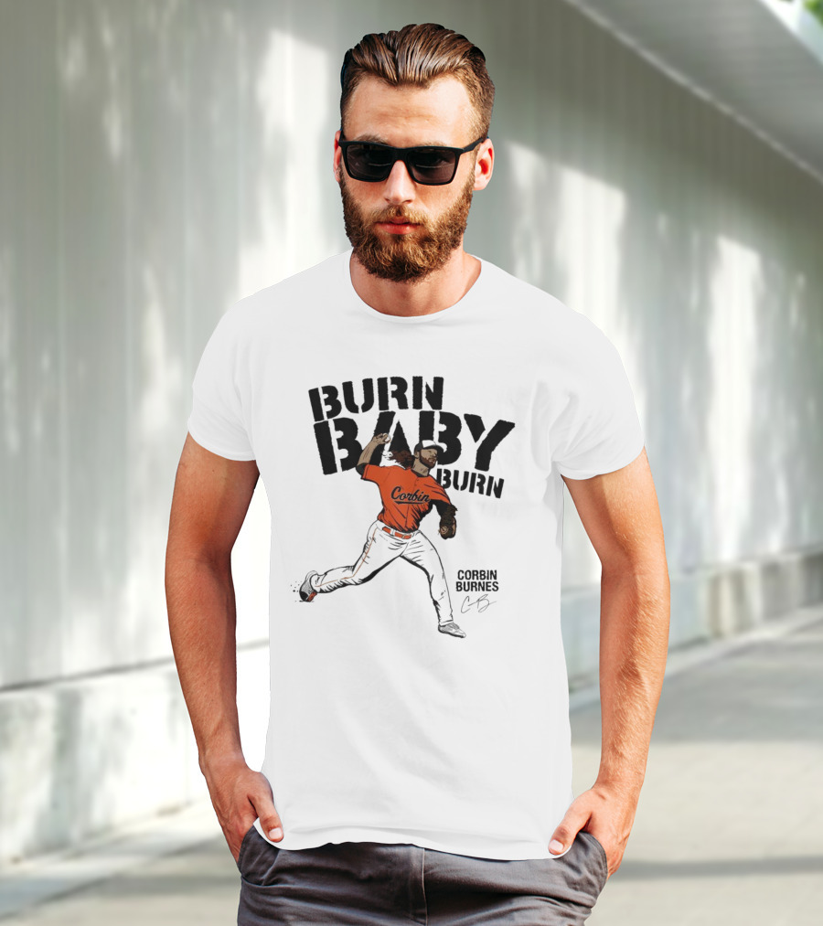 Burn Baby Burn Corbin Burnes Baltimore Orioles Baseball T-Shirt
