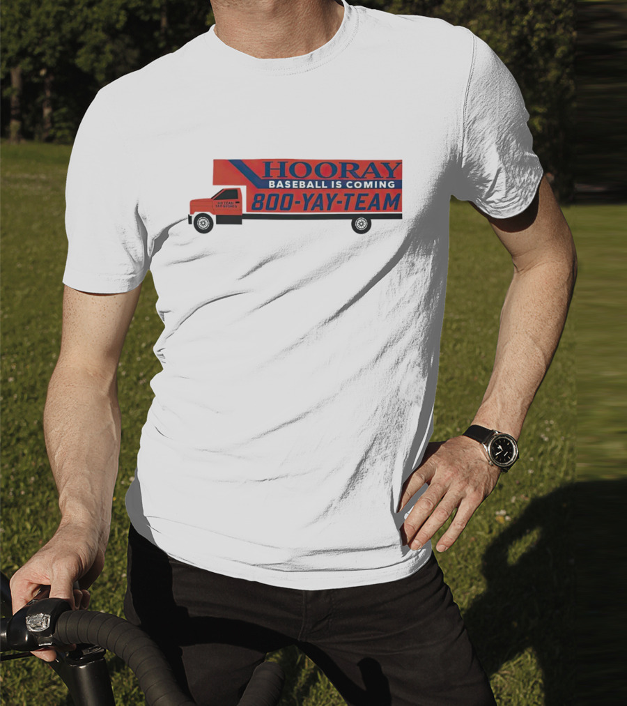 HOORAY Baseball Is Coming 800-YAY-TEAM 27 Years In Business T-Shirt