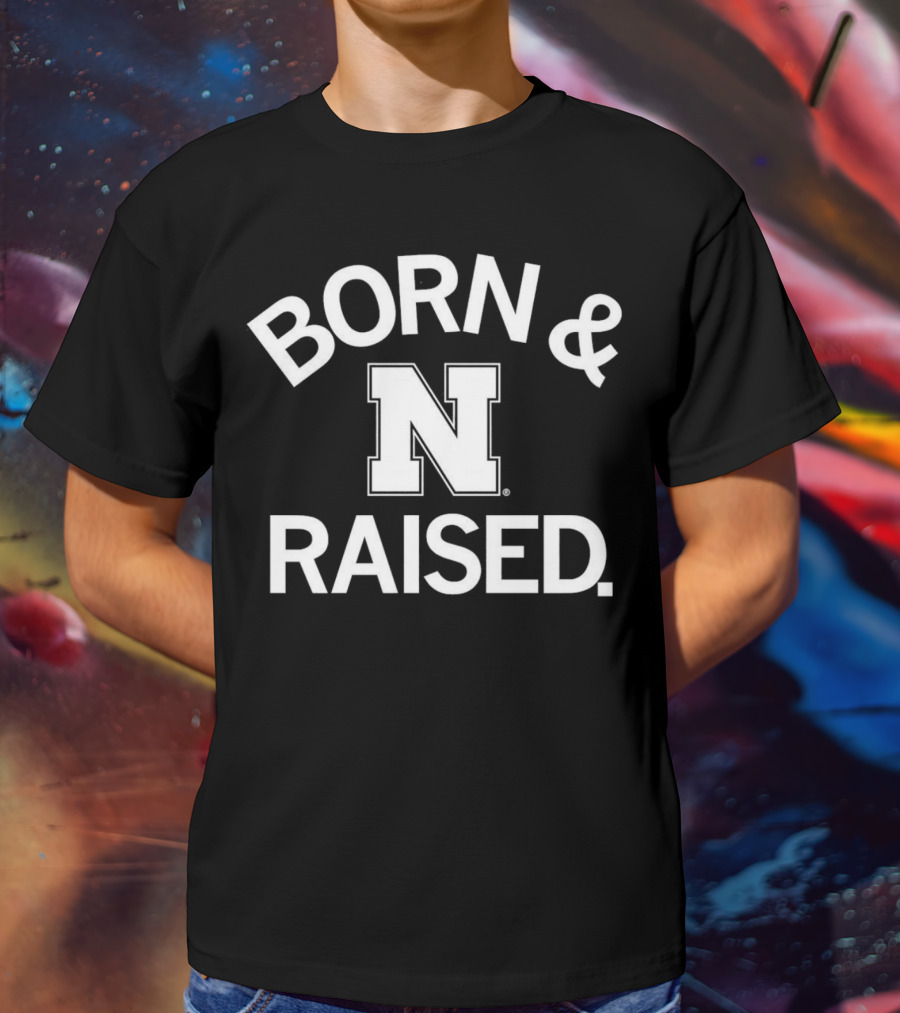 Born And Raised Nebraska Cornhuskers N T-Shirt