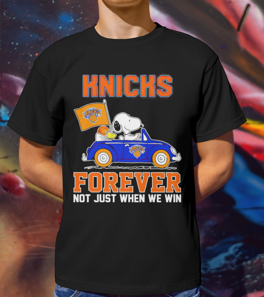 Knicks Forever Snoopy And Woodstock Driving Car Not Just When We Win T-Shirt