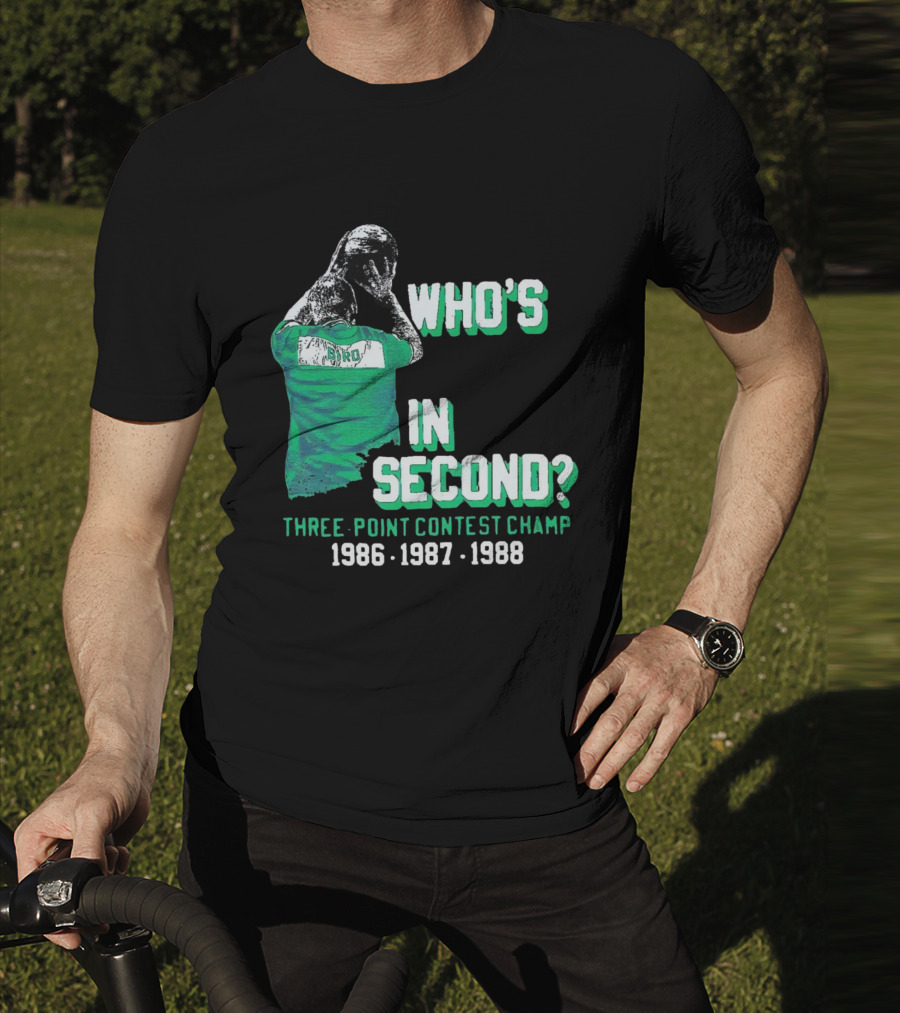 Larry Bird Who's In Second Three-Point Contest Champ 1986 1987 1988 T-Shirt