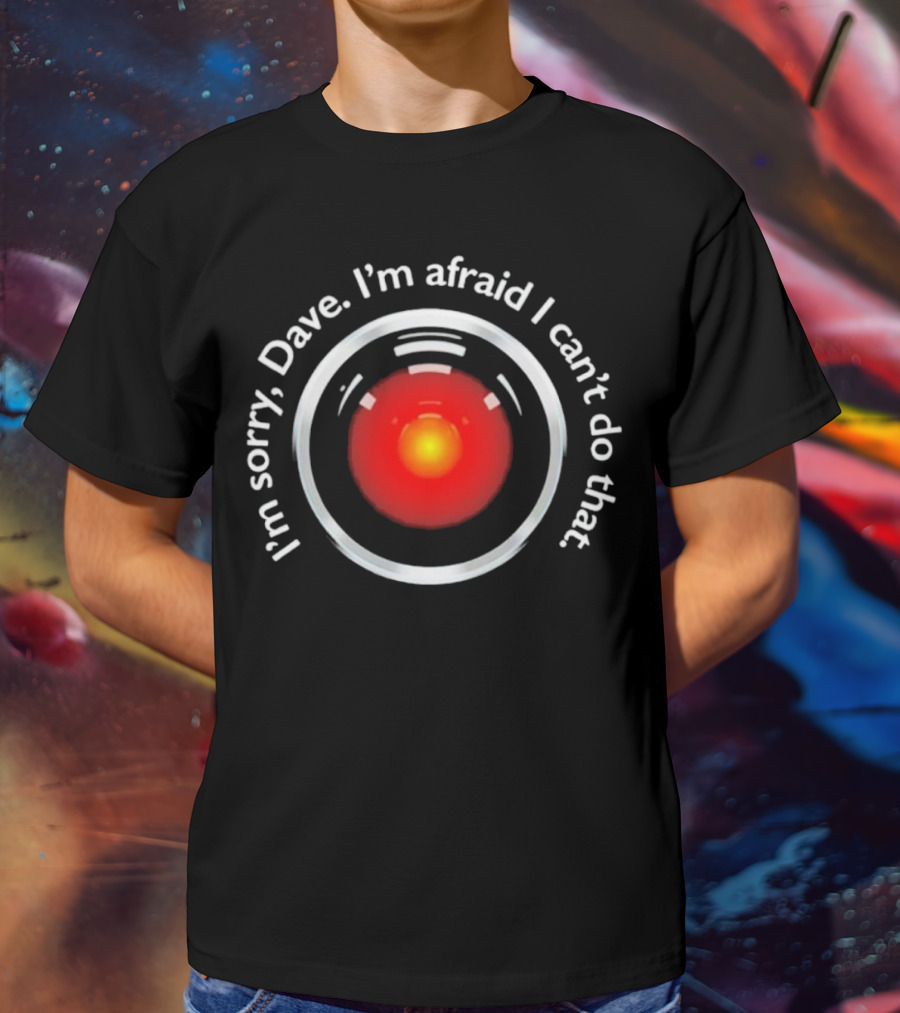 Men’s I’m Sorry Dave I’m Afraid I Can’t Do That HAL 9000 Red Eye T-Shirt