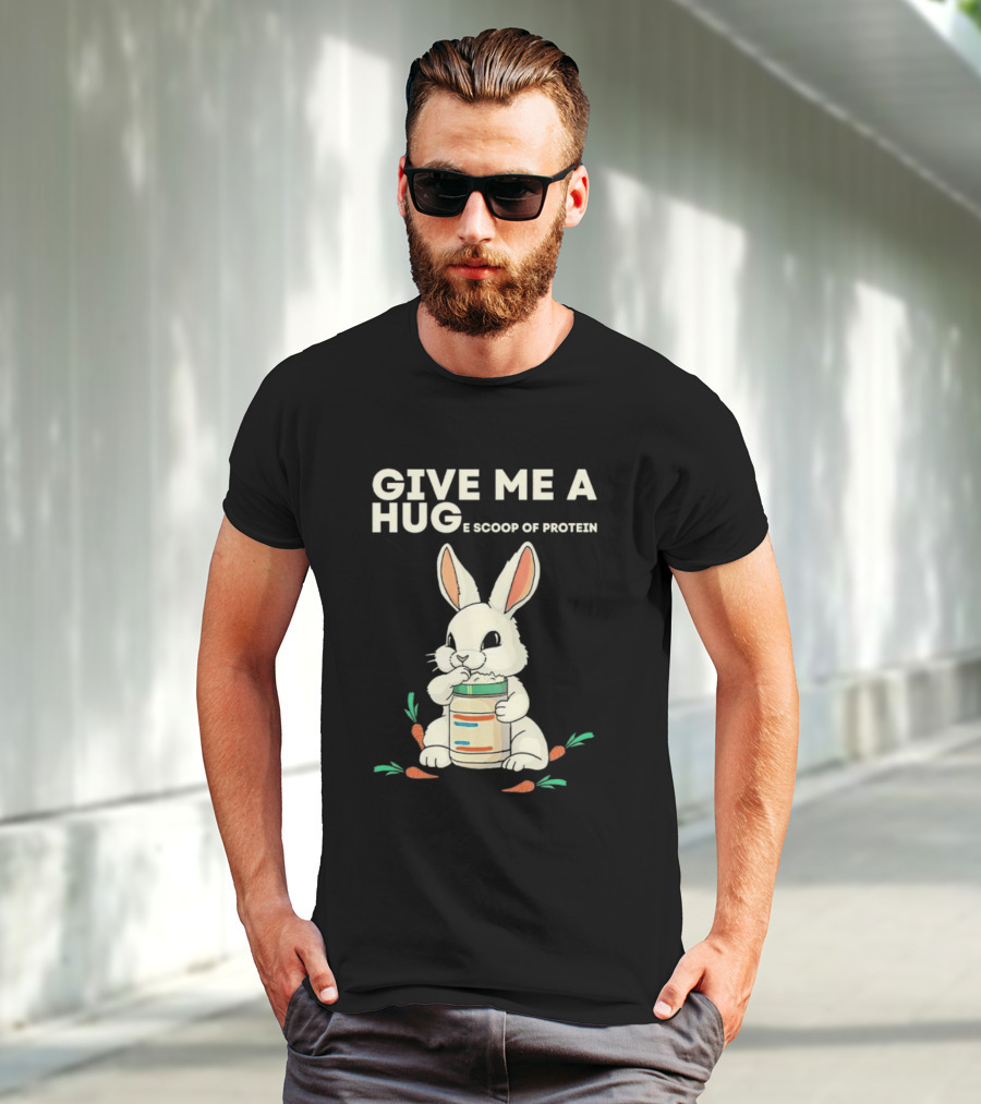 Give Me A Huge Scoop Of Protein Rabbit Carrots T-Shirt