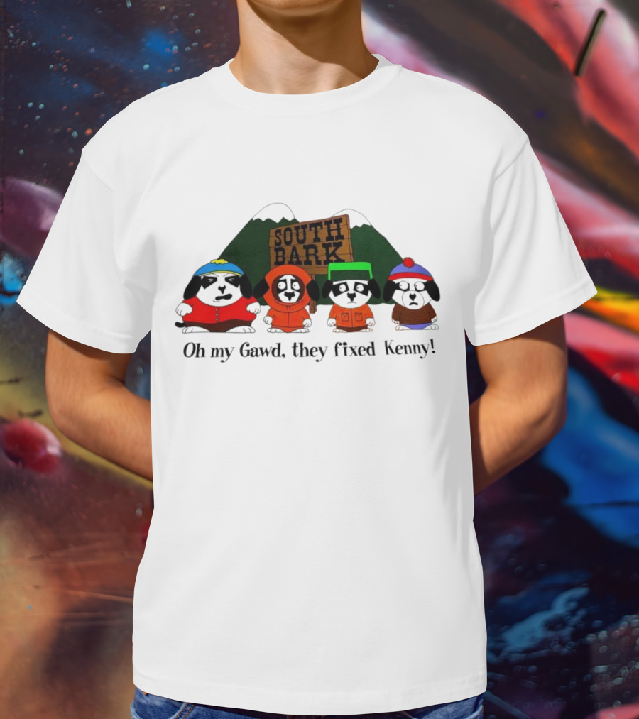 South Bark Oh My Gawd They Fixed Kenny T-Shirt