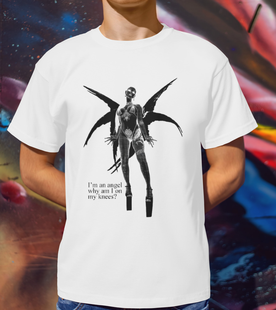 I’m An Angel Why Am I On My Knees Dark Winged Figure T-Shirt