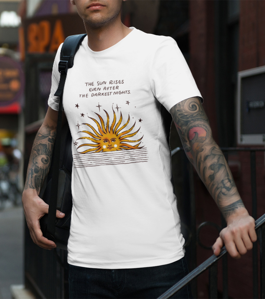 The Sun Rises Even After The Darkest Nights With Sun And Stars T-Shirt
