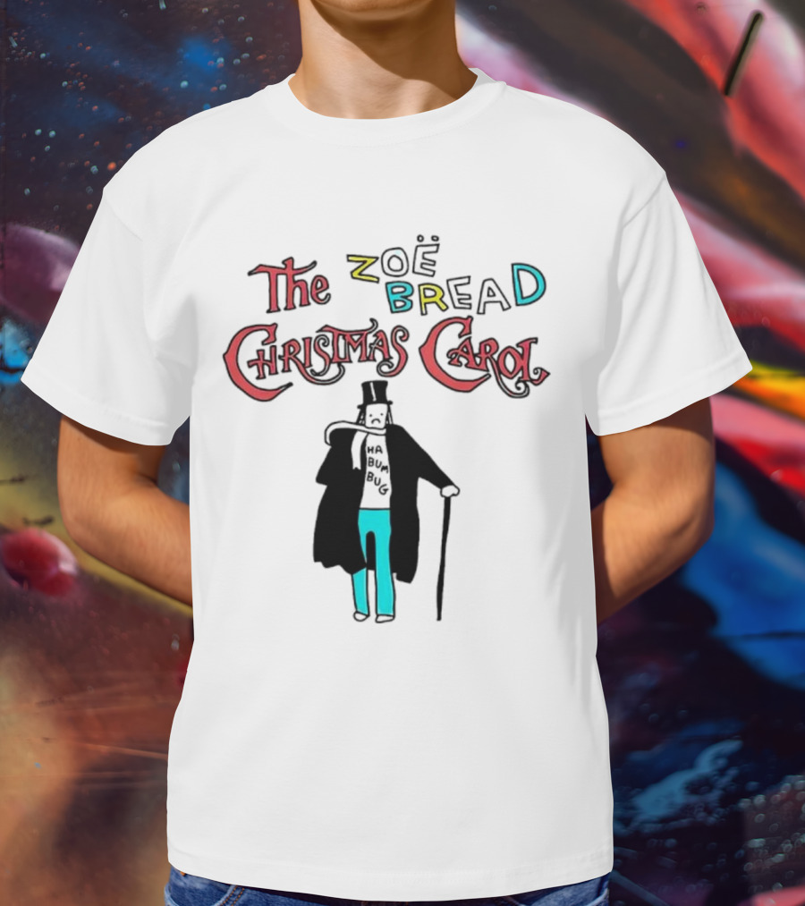 The Zoe Bread Christmas Carol Ha Bum Bug T-Shirt