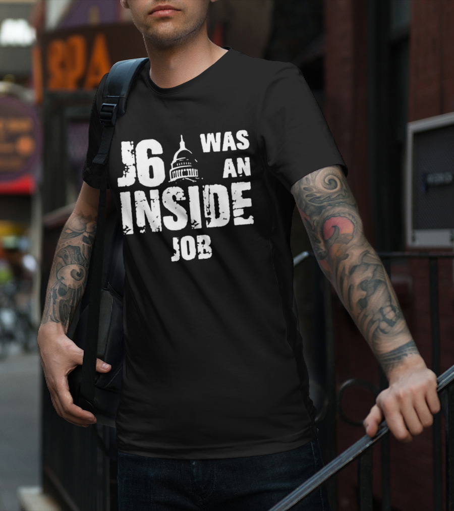 J6 Was An Inside Job Capitol Building T-Shirt