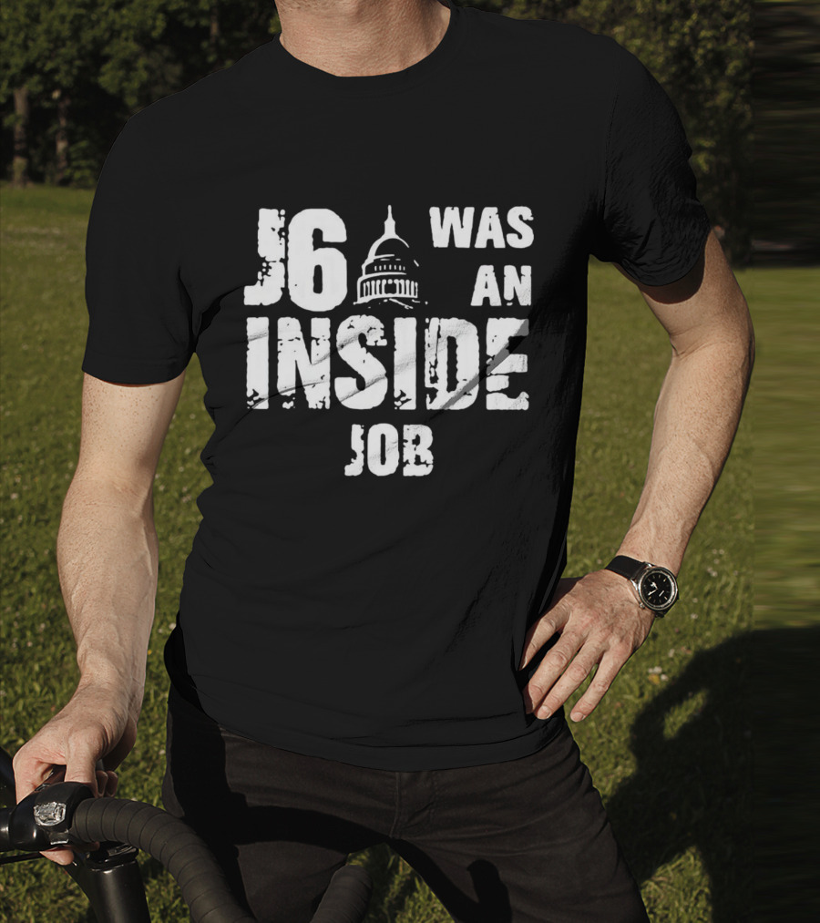 J6 Was An Inside Job Capitol Building T-Shirt