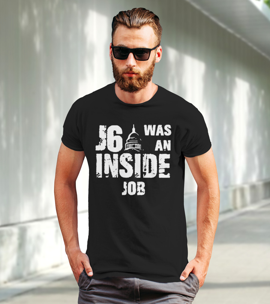 J6 Was An Inside Job Capitol Building T-Shirt