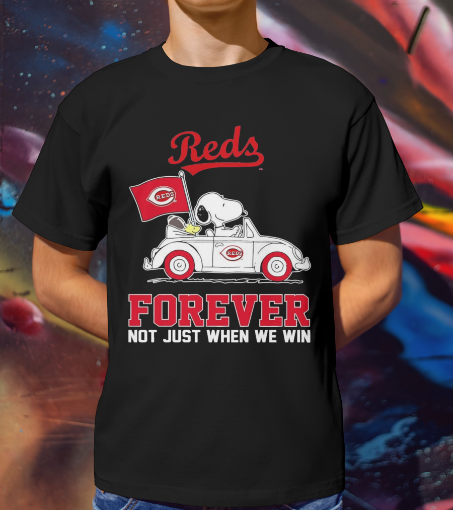 Reds Forever Snoopy Peanuts Cincinnati Not Just When We Win T-Shirt