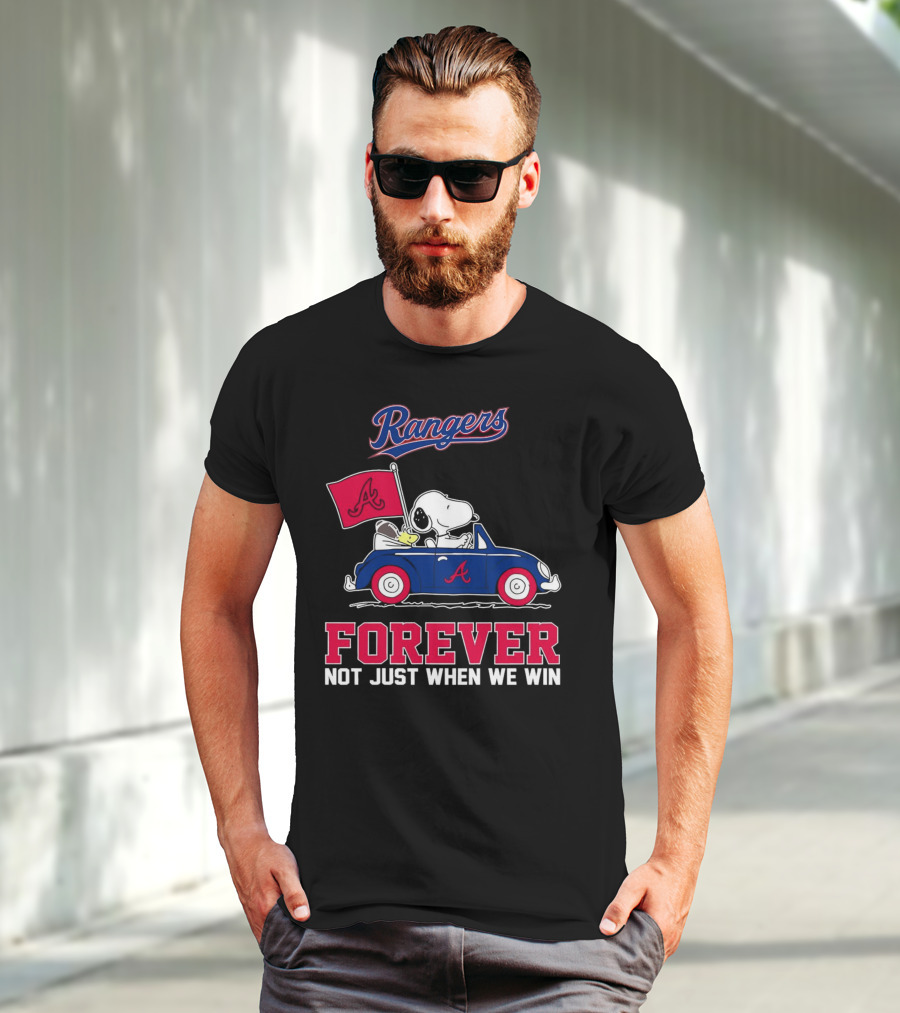 Rangers Snoopy Atlanta Braves Forever Not Just When We Win T-Shirt