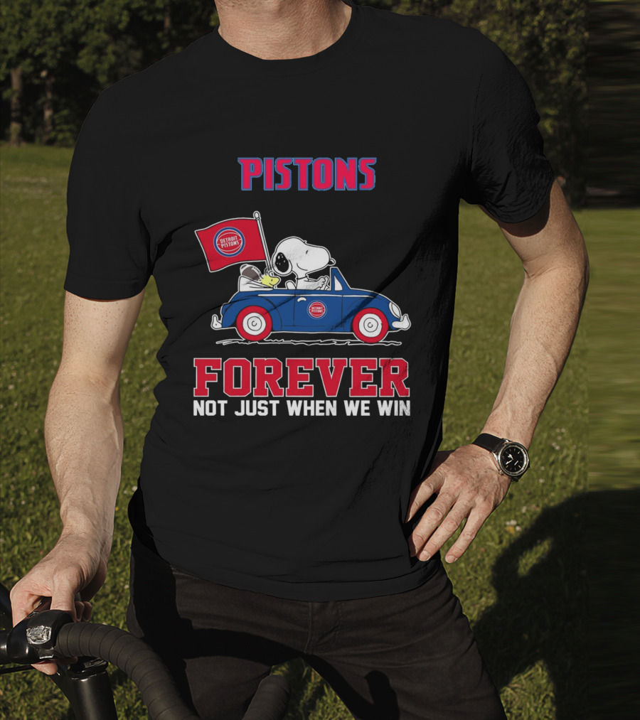 Pistons Snoopy Detroit Pistons Forever Not Just When We Win T-Shirt