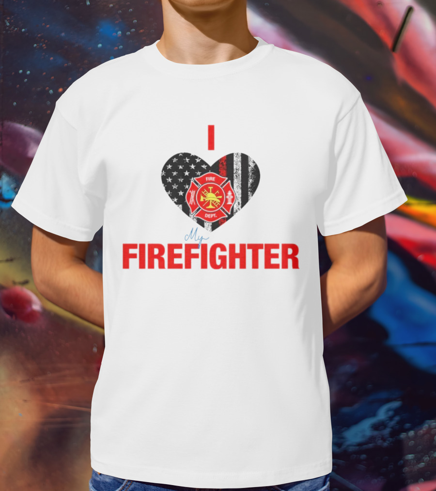 I Love My Firefighter Fire Dept Emblem Heart T-Shirt