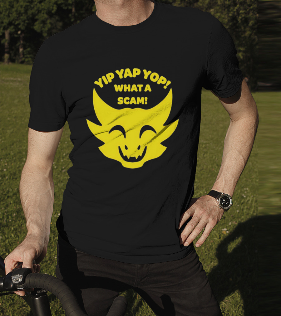 Yip Yap Yop What A Scam Draconic Smiling Face T-Shirt