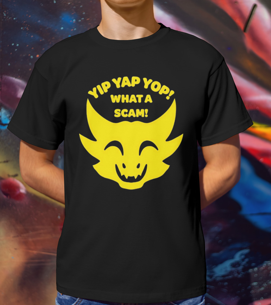 Yip Yap Yop What A Scam Draconic Smiling Face T-Shirt