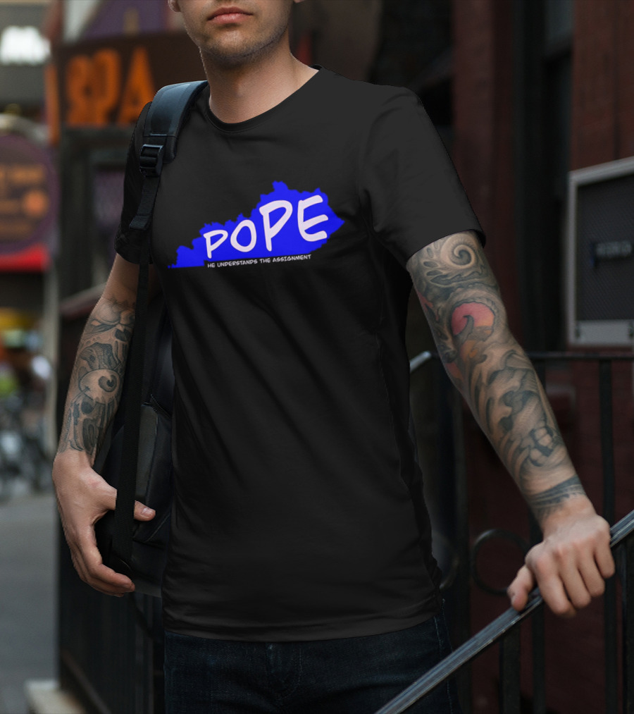 Pope He Understands The Assignment Kentucky Map Blue Text T-Shirt