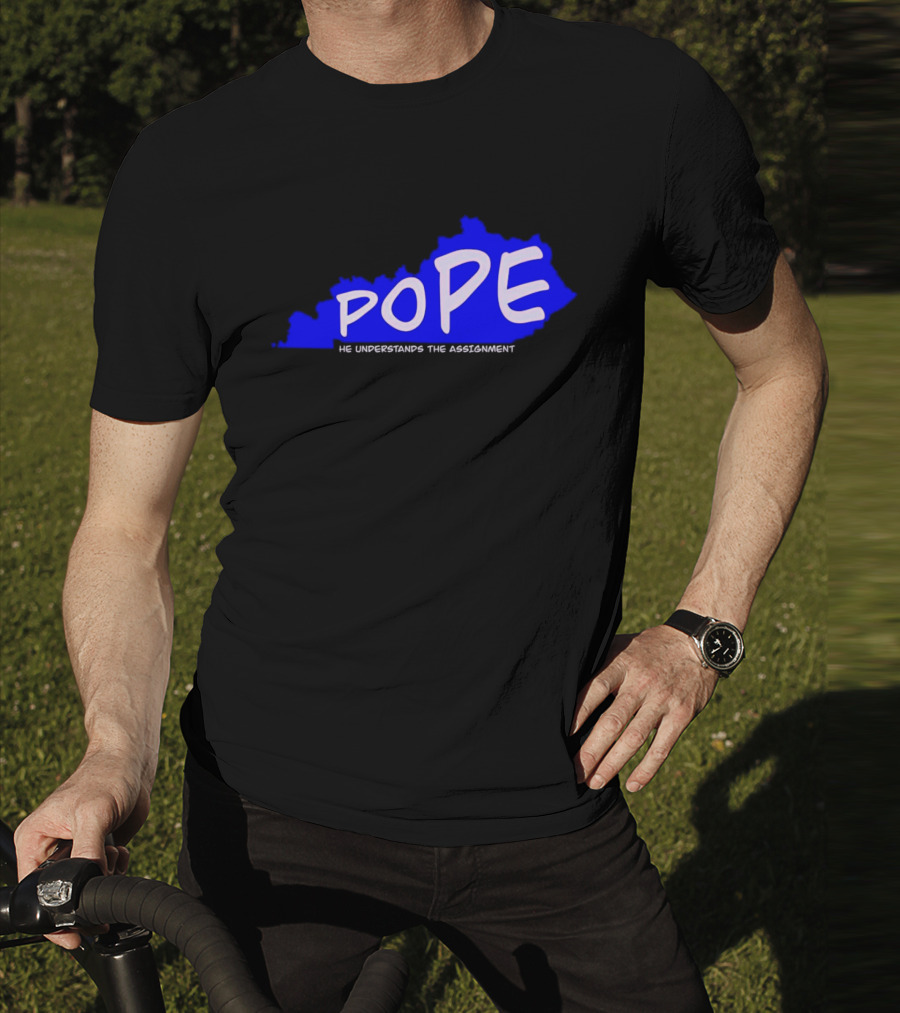 Pope He Understands The Assignment Kentucky Map Blue Text T-Shirt