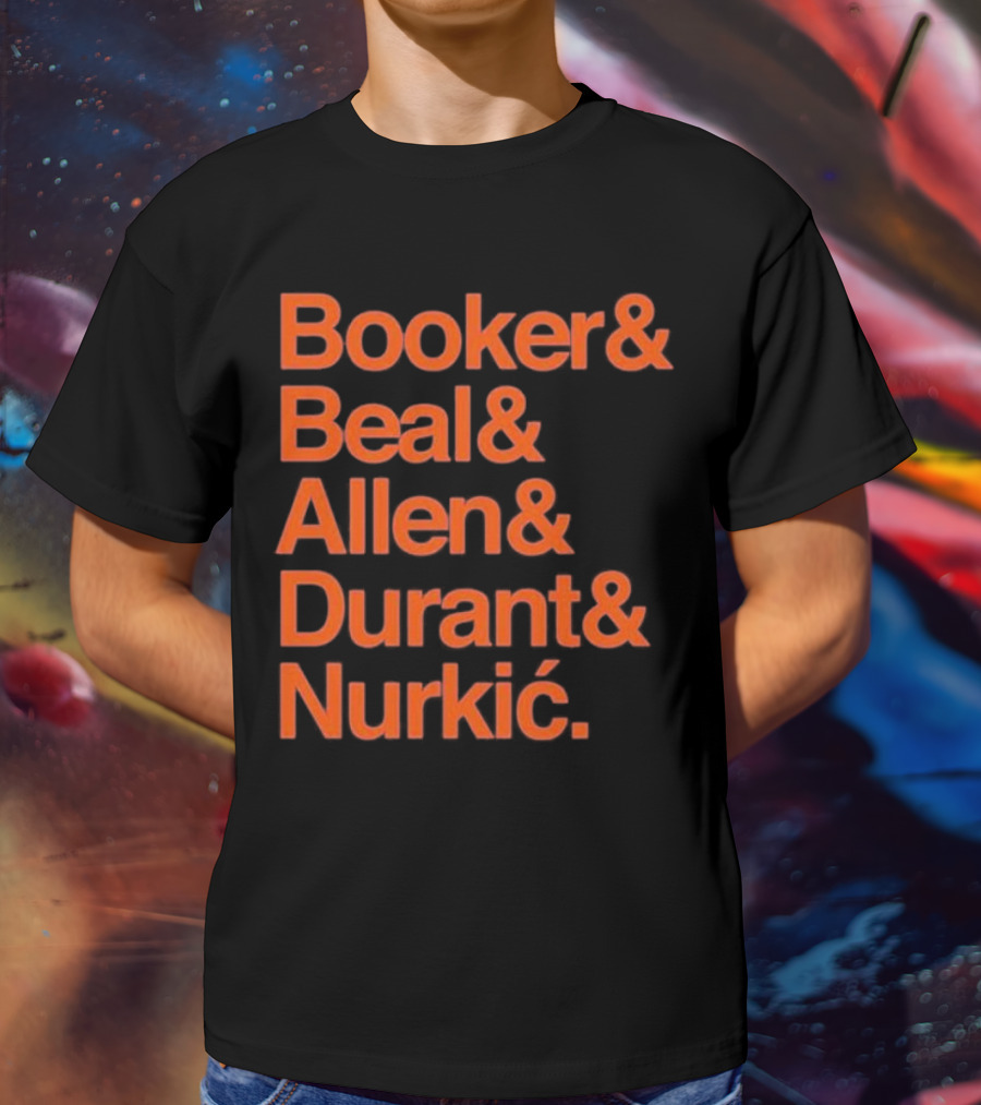 Booker Beal Allen Durant Nurkic Phoenix Suns NBA Players Names T-Shirt