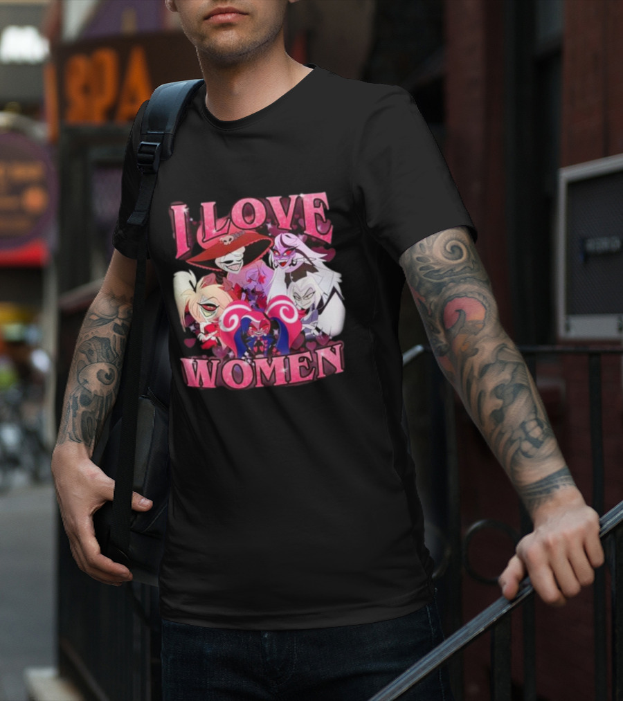 Hazbin Hotel I Love Women Characters Fan T-Shirt