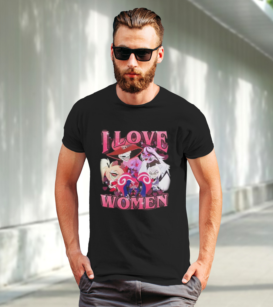 Hazbin Hotel I Love Women Characters Fan T-Shirt