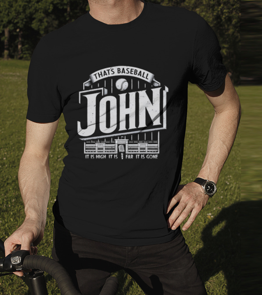 That's Baseball John It Is High It Is Far It Is Gone Stadium Microphone Baseball T-Shirt