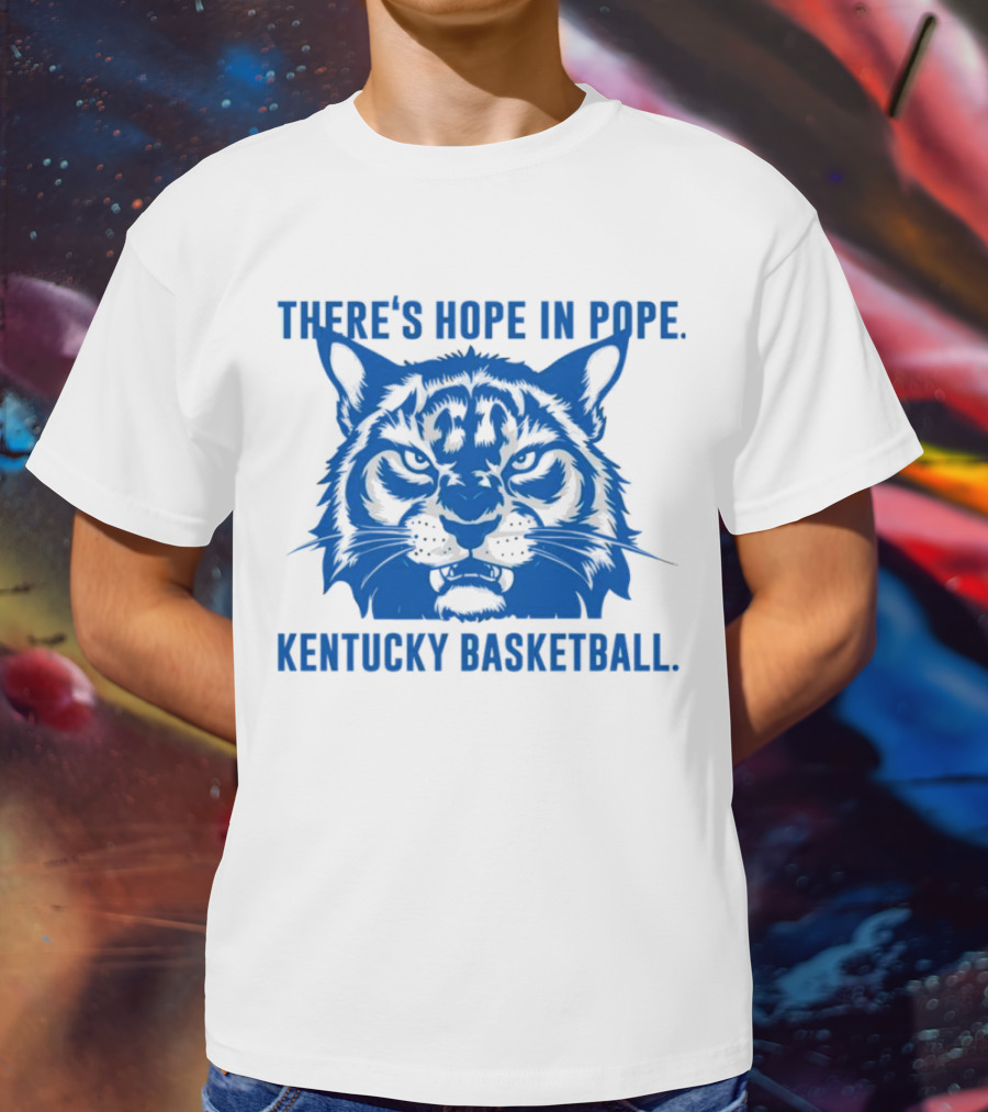 THERE'S HOPE IN POPE KENTUCKY BASKETBALL WILDCATS T-Shirt