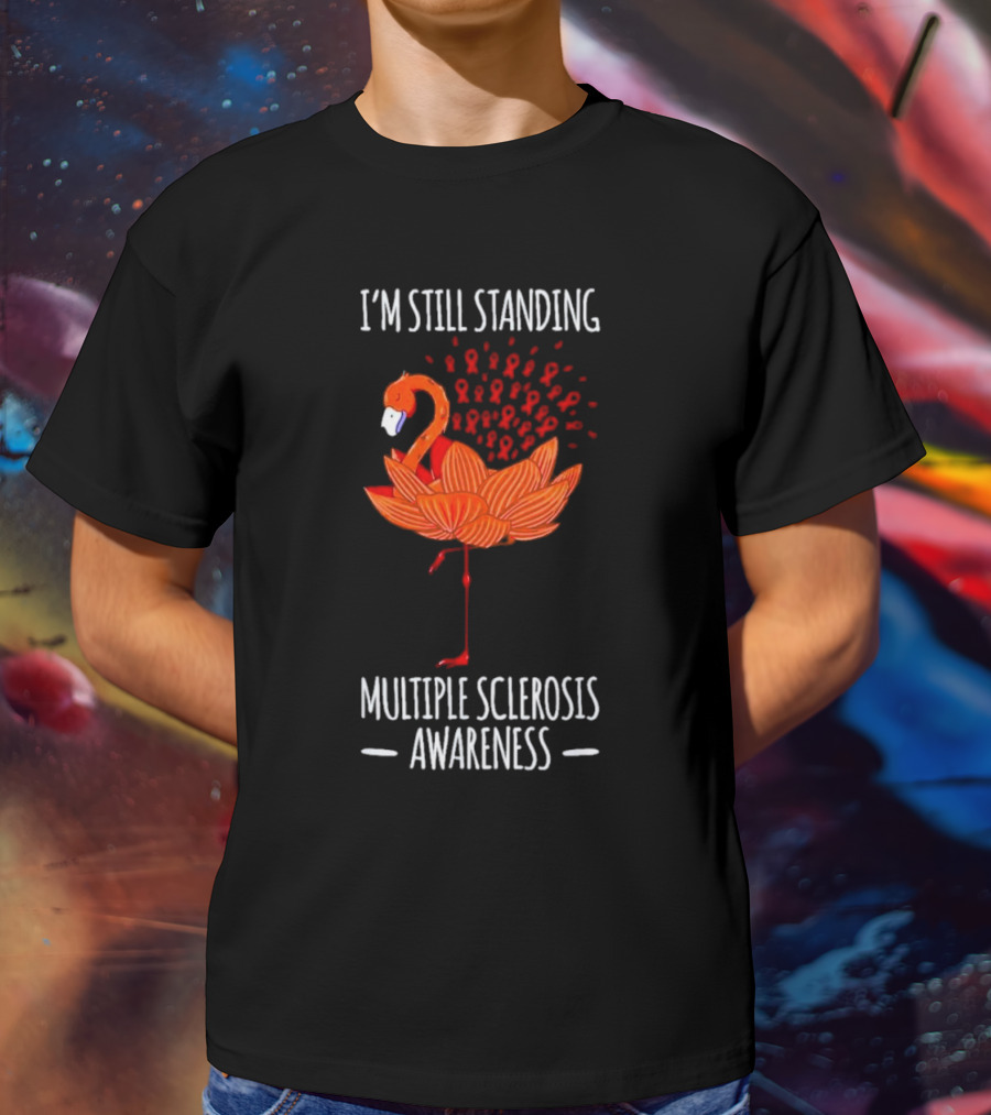 I’m Still Standing Flamingo Multiple Sclerosis Awareness T-Shirt