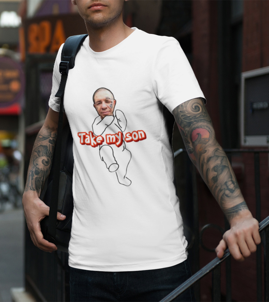 Tike Myson Take My Son T-Shirt