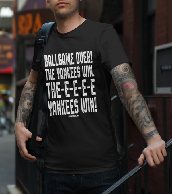 Ballgame Over The Yankees Win John Sterling Catchphrase T-Shirt