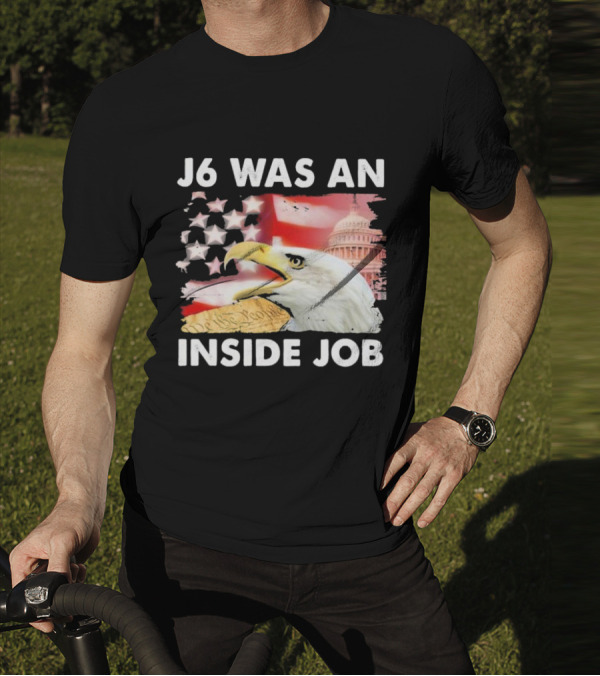 J6 Was An Inside Job Bald Eagle Capitol American Flag USA T-Shirt